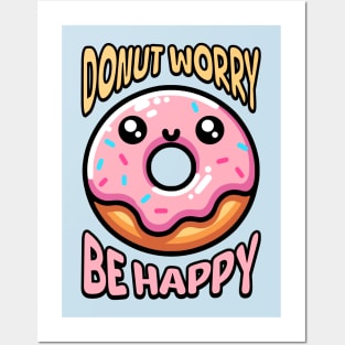 Donut Worry Be Happy! Cute Donut Pun Posters and Art